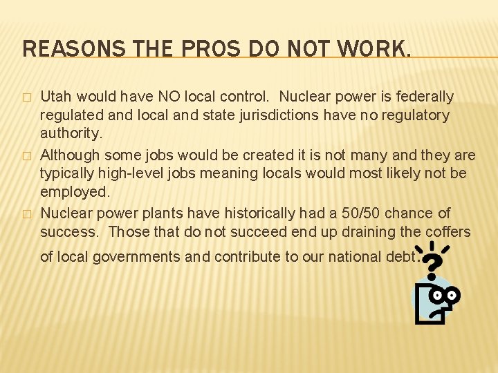 REASONS THE PROS DO NOT WORK. � � � Utah would have NO local