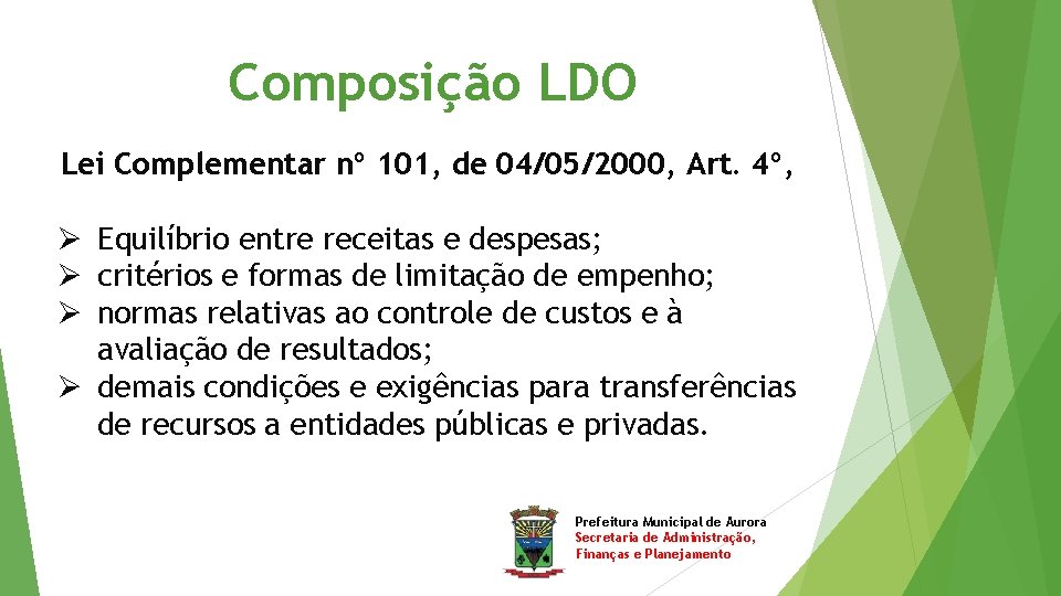 Composição LDO Lei Complementar nº 101, de 04/05/2000, Art. 4º, Ø Equilíbrio entre receitas