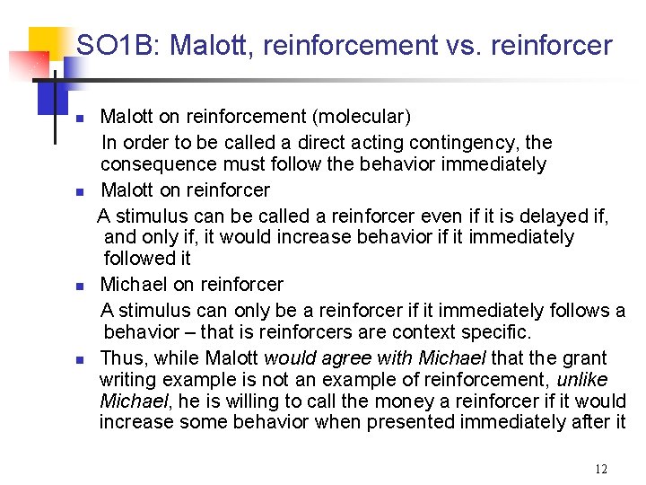 SO 1 B: Malott, reinforcement vs. reinforcer n n Malott on reinforcement (molecular) In