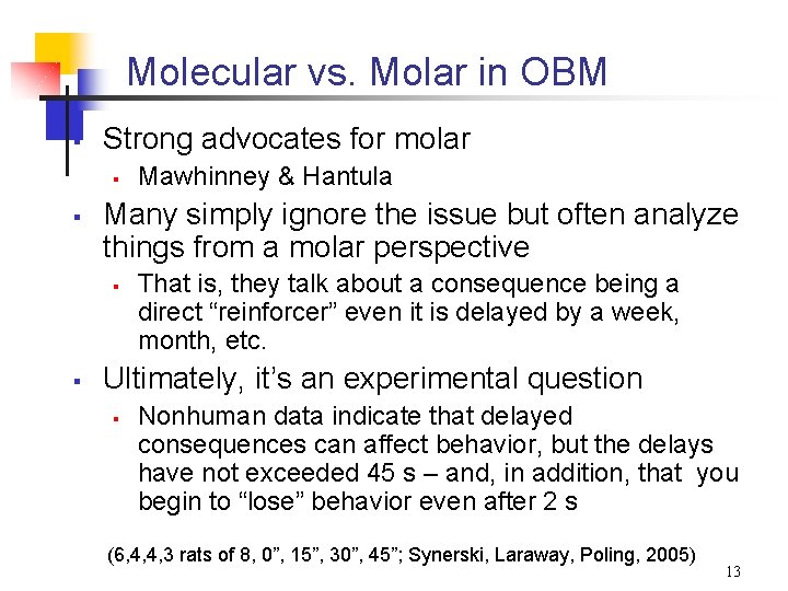 Molecular vs. Molar in OBM § Strong advocates for molar § § Many simply