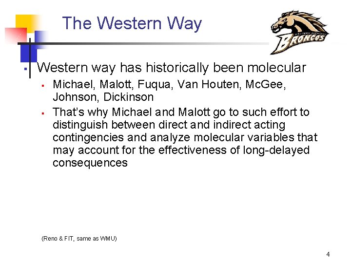 The Western Way § Western way has historically been molecular § § Michael, Malott,