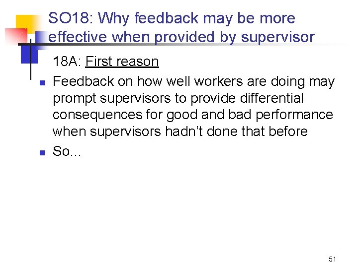 SO 18: Why feedback may be more effective when provided by supervisor n n