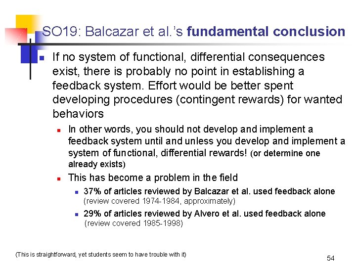 SO 19: Balcazar et al. ’s fundamental conclusion n If no system of functional,