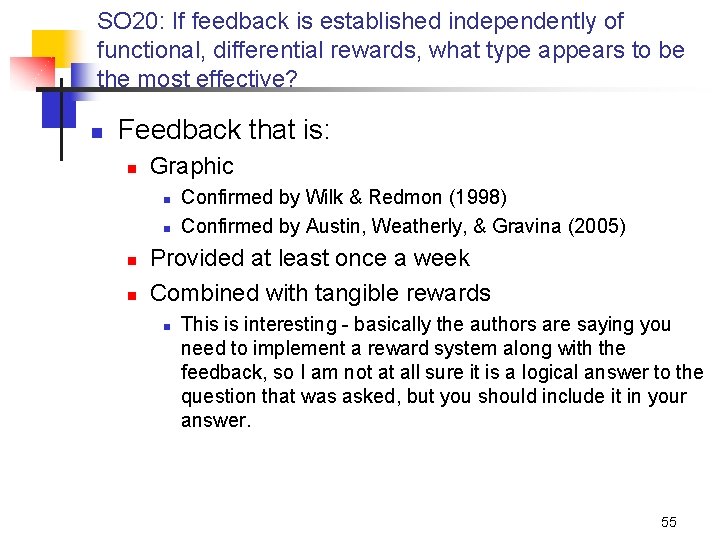 SO 20: If feedback is established independently of functional, differential rewards, what type appears