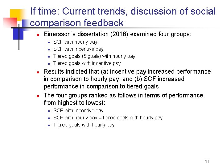 If time: Current trends, discussion of social comparison feedback n Einarsson’s dissertation (2018) examined