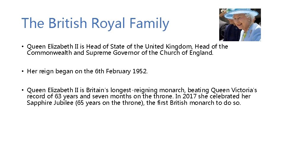 The British Royal Family • Queen Elizabeth II is Head of State of the