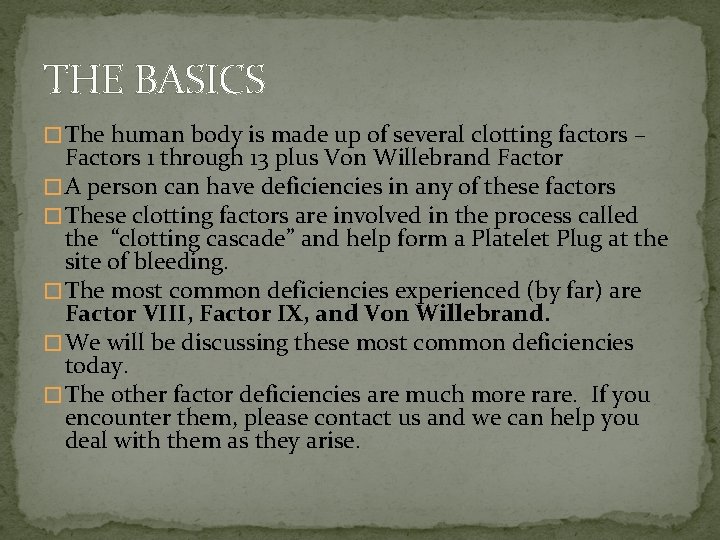 THE BASICS � The human body is made up of several clotting factors –