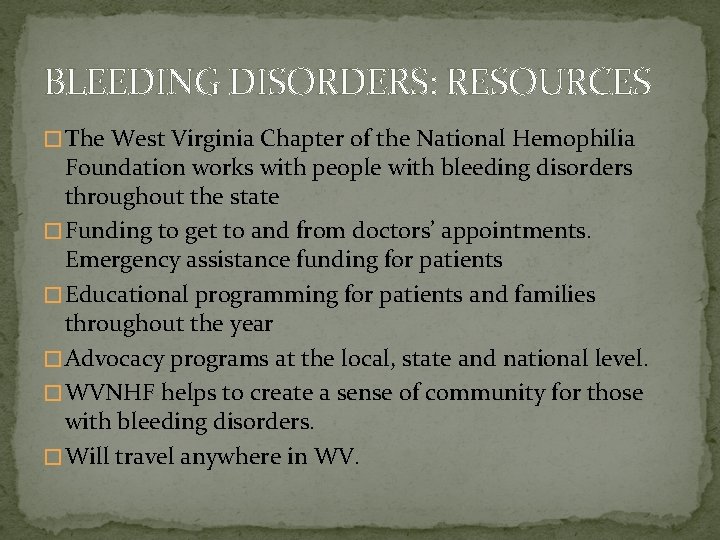 BLEEDING DISORDERS: RESOURCES � The West Virginia Chapter of the National Hemophilia Foundation works