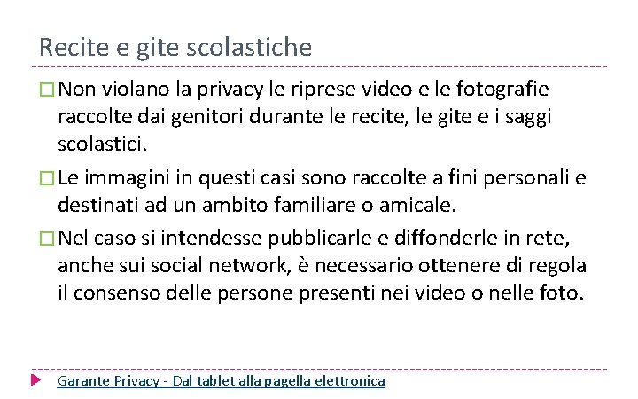 Recite e gite scolastiche � Non violano la privacy le riprese video e le