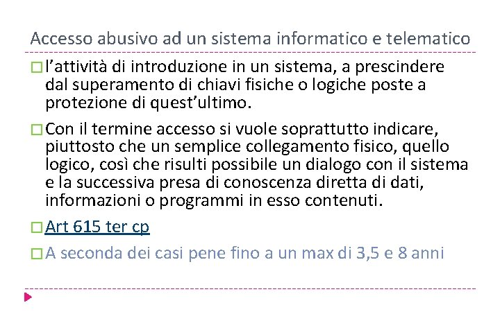 Accesso abusivo ad un sistema informatico e telematico �l’attività di introduzione in un sistema,