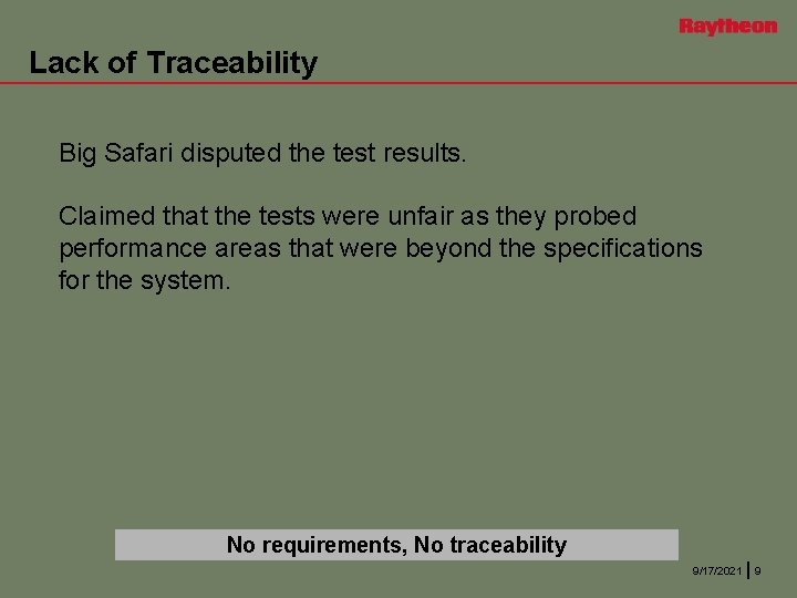 Lack of Traceability Big Safari disputed the test results. Claimed that the tests were