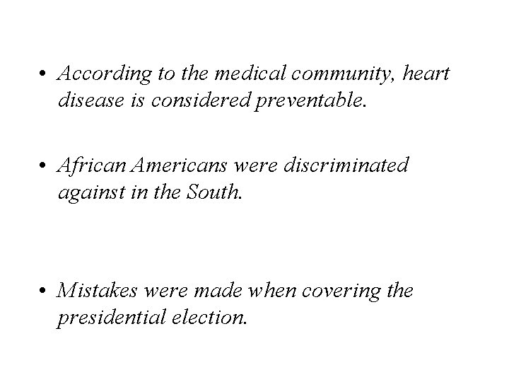  • According to the medical community, heart disease is considered preventable. • African