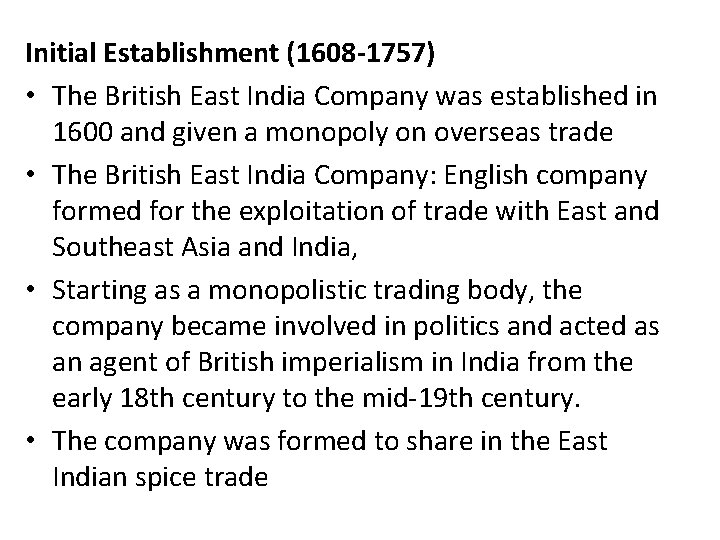 Initial Establishment (1608 -1757) • The British East India Company was established in 1600