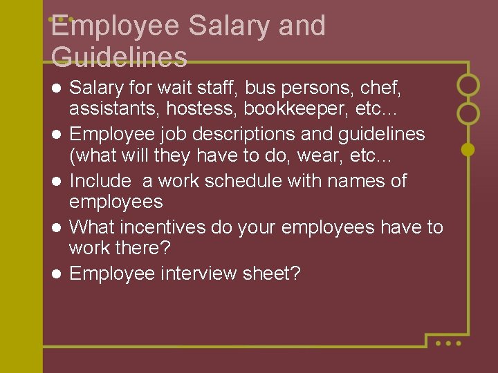 Employee Salary and Guidelines l l l Salary for wait staff, bus persons, chef,