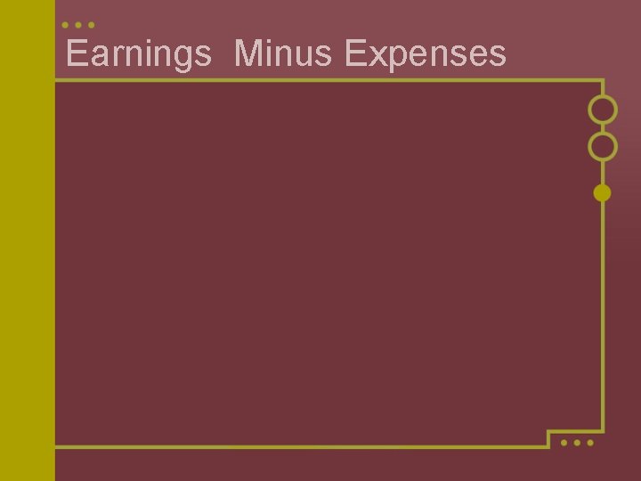 Earnings Minus Expenses 