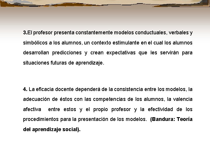 3. El 3. profesor presenta constantemente modelos conductuales, verbales y simbólicos a los alumnos,