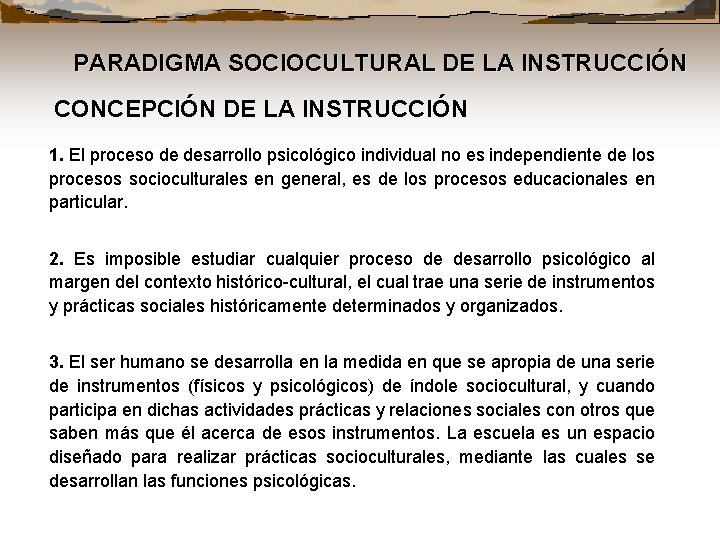 PARADIGMA SOCIOCULTURAL DE LA INSTRUCCIÓN CONCEPCIÓN DE LA INSTRUCCIÓN 1. El proceso de desarrollo