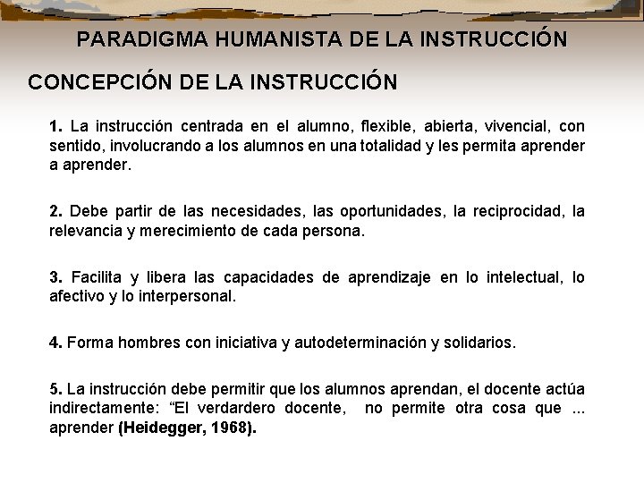 PARADIGMA HUMANISTA DE LA INSTRUCCIÓN CONCEPCIÓN DE LA INSTRUCCIÓN 1. La instrucción centrada en