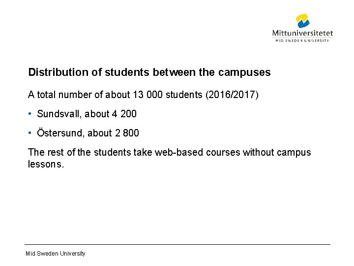 Distribution of students between the campuses A total number of about 13 000 students