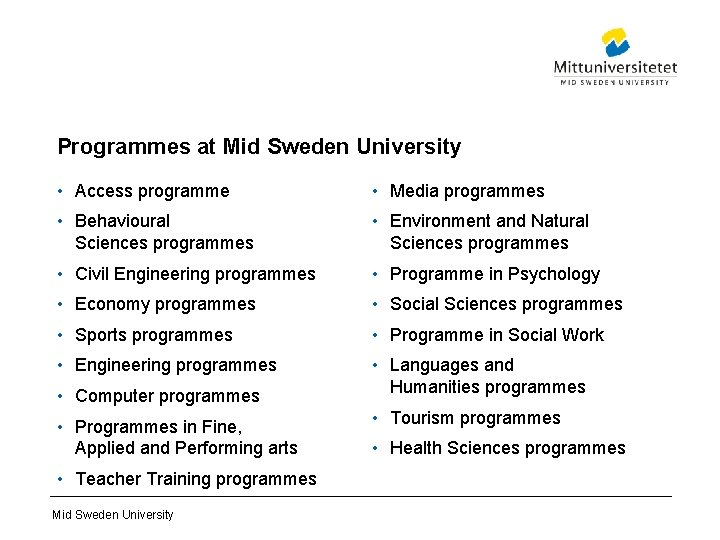 Programmes at Mid Sweden University • Access programme • Media programmes • Behavioural Sciences