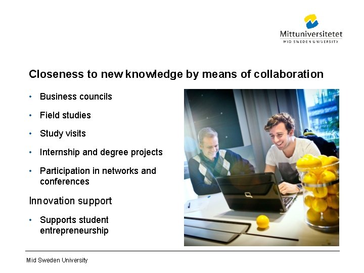 Closeness to new knowledge by means of collaboration • Business councils • Field studies