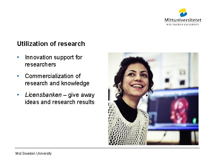 Utilization of research • Innovation support for researchers • Commercialization of research and knowledge
