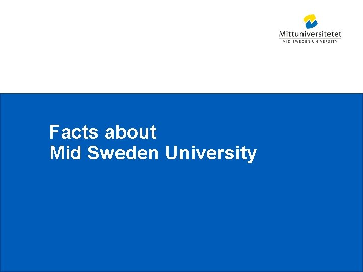 Facts about Mid Sweden University 