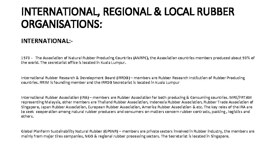 INTERNATIONAL, REGIONAL & LOCAL RUBBER ORGANISATIONS: INTERNATIONAL: 1970 - The Association of Natural Rubber