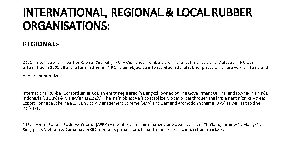 INTERNATIONAL, REGIONAL & LOCAL RUBBER ORGANISATIONS: REGIONAL: 2001 - International Tripartite Rubber Council (ITRC)