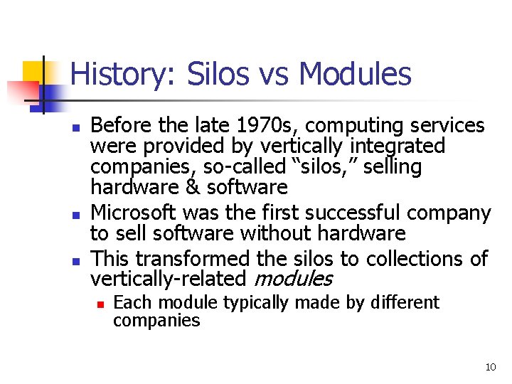 History: Silos vs Modules n n n Before the late 1970 s, computing services