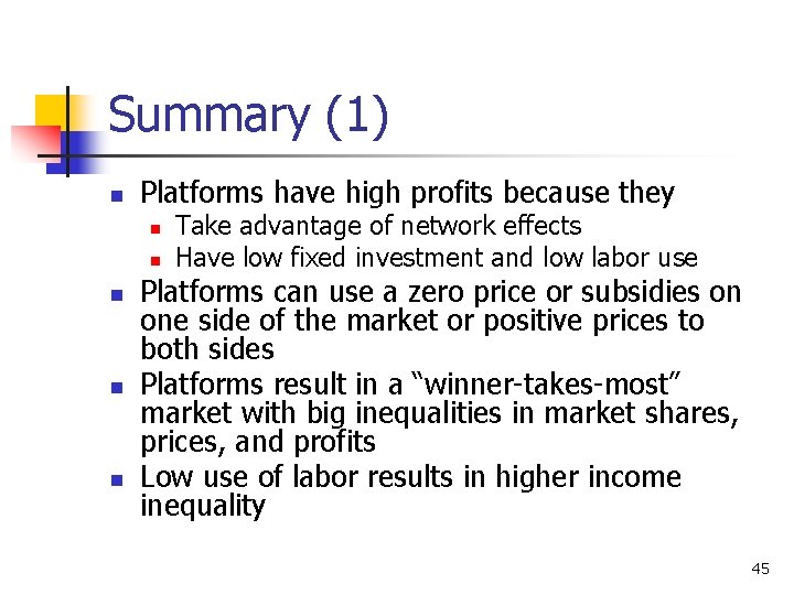 Summary (1) n Platforms have high profits because they n n n Take advantage