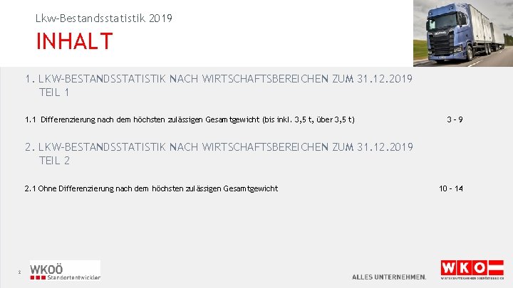 Lkw-Bestandsstatistik 2019 INHALT © HAFEN KOPER 1. LKW-BESTANDSSTATISTIK NACH WIRTSCHAFTSBEREICHEN ZUM 31. 12. 2019
