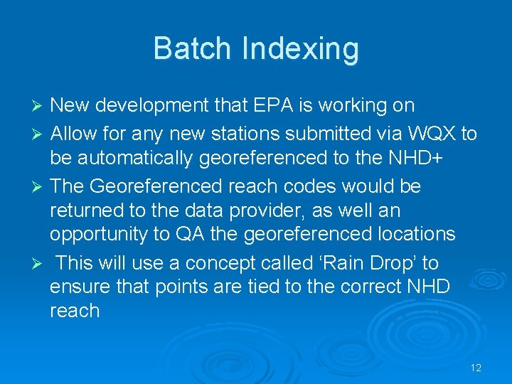 Batch Indexing New development that EPA is working on Ø Allow for any new