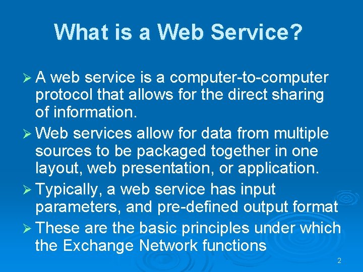 What is a Web Service? Ø A web service is a computer-to-computer protocol that