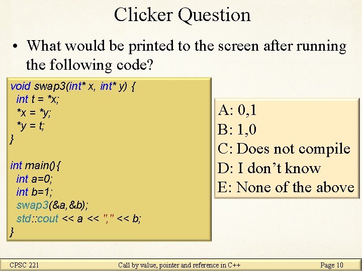 Clicker Question • What would be printed to the screen after running the following