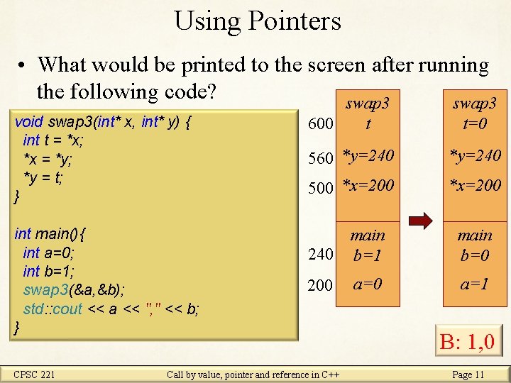 Using Pointers • What would be printed to the screen after running the following