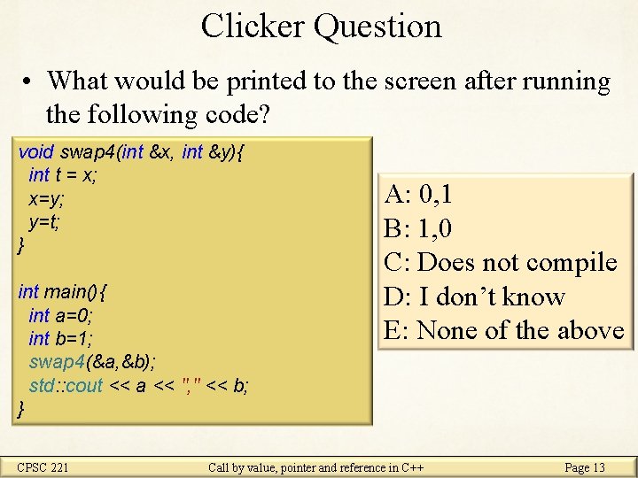 Clicker Question • What would be printed to the screen after running the following