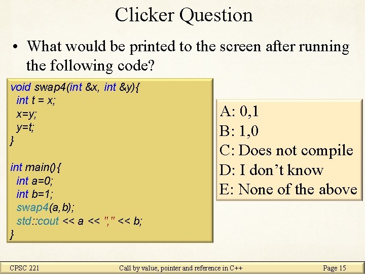 Clicker Question • What would be printed to the screen after running the following