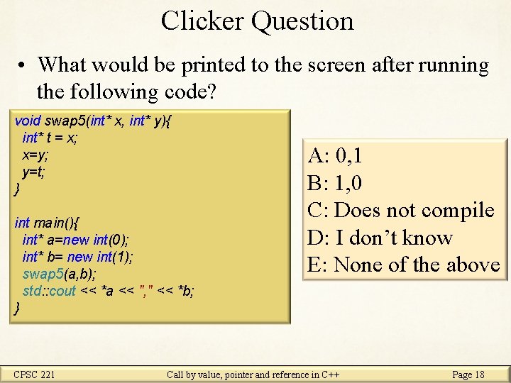 Clicker Question • What would be printed to the screen after running the following