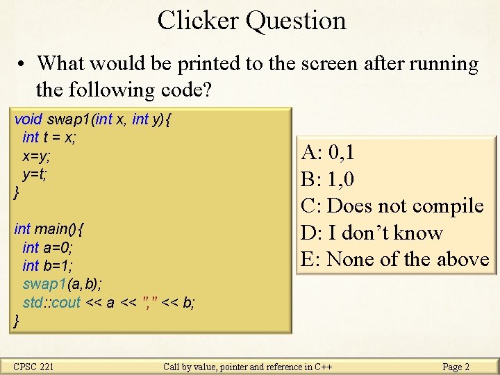 Clicker Question • What would be printed to the screen after running the following