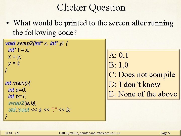 Clicker Question • What would be printed to the screen after running the following
