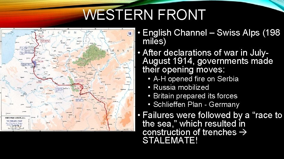 WESTERN FRONT • English Channel – Swiss Alps (198 miles) • After declarations of