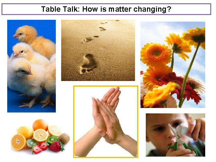 Table Talk: How is matter changing? 