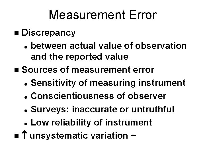 Measurement Error Discrepancy l between actual value of observation and the reported value n