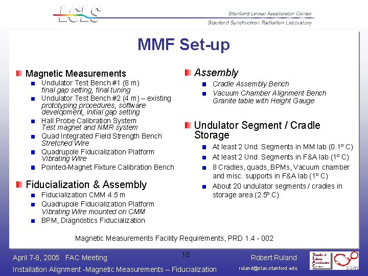 MMF Set-up Assembly Magnetic Measurements Undulator Test Bench #1 (8 m) final gap setting,