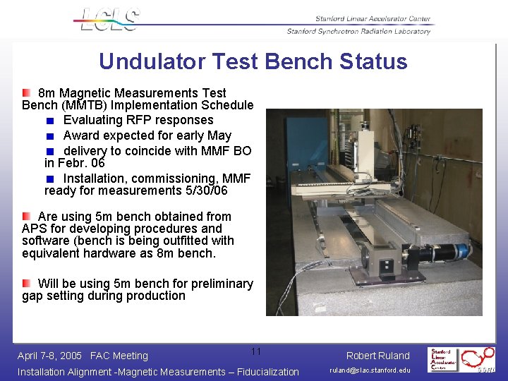 Undulator Test Bench Status 8 m Magnetic Measurements Test Bench (MMTB) Implementation Schedule Evaluating