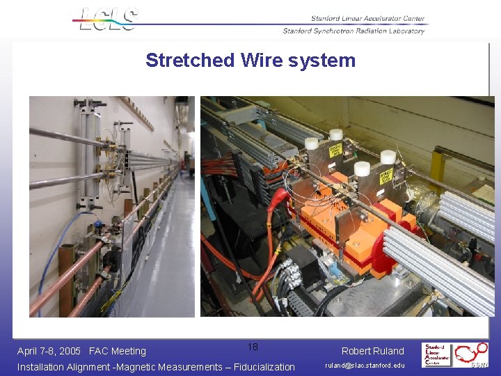 Stretched Wire system April 7 -8, 2005 FAC Meeting 18 Installation Alignment -Magnetic Measurements