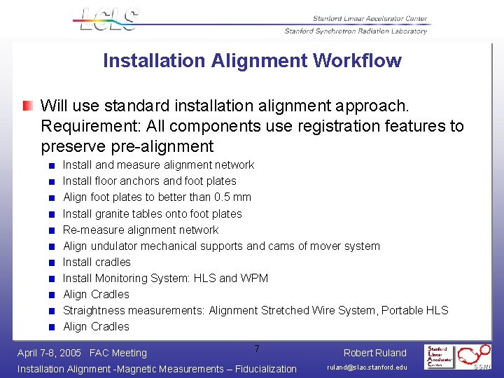Installation Alignment Workflow Will use standard installation alignment approach. Requirement: All components use registration