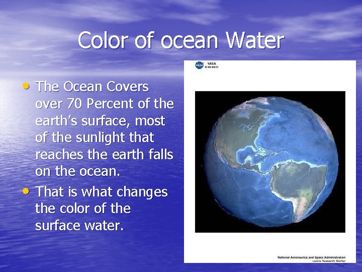 Color of ocean Water • The Ocean Covers • over 70 Percent of the