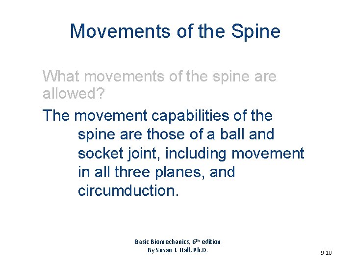 Movements of the Spine What movements of the spine are allowed? The movement capabilities